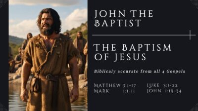 John the Baptist & The Baptism of Jesus (Harmonious)